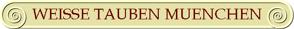 WEISSE TAUBEN MUENCHEN